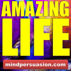 Amazing Life - Tap Into Life Force - Unbridled Enthusiasm