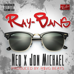 Ray-Bans ft. Jon'Michael Prod. By R$VG BEATS