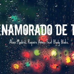 Enamorado De Ti- Alain Madrid, Frog Ft (Blady Blake En Los Coros)