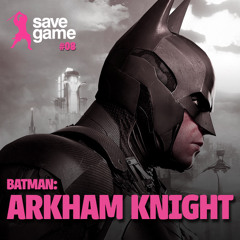#08 - Batman: Arkham Knight