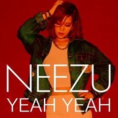 Yeah Yeah - NEEZU