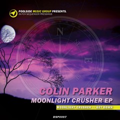 DSP0007: Colin Parker - Get Down [Moonlight Crusher EP]