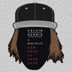 Calvin Harris Feat. Disciples - How Deep Is Your Love (WAZZEH BOOTLEG) *FREE DOWNLOAD*
