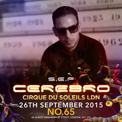 Cerebro - Cirque Du Soleils LDN S.E.F Promo Mix