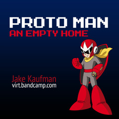 Proto Man - An Empty Home