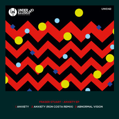 Fraser Stuart - Anxiety (Ron Costa Remix) [Under No Illusion]
