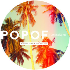 Popof and Animal & Me - Going Back ft Arno Joey (Eats Everything Remix)