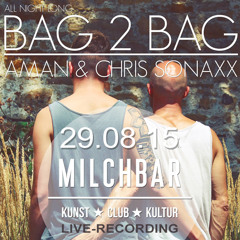 AMAN & SONAXX - B2B ALL NIGHT LONG @ Milchbar - 29.08.15