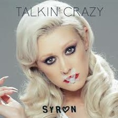 SYRON - TALKIN' CRAZY (ASYLUM BOOTLEG)FREE DL !