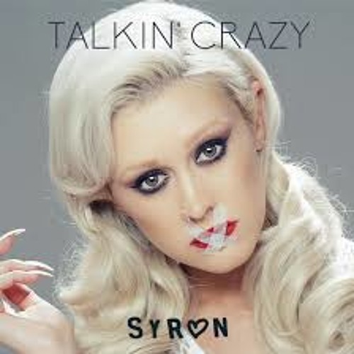 SYRON - TALKIN' CRAZY (ASYLUM BOOTLEG)FREE DL !