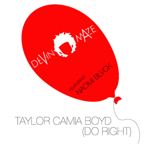 DeVin Maze - Taylor Camia Boyd (Do Right) (ft. Naomi Blvck) [DJBooth Premiere]