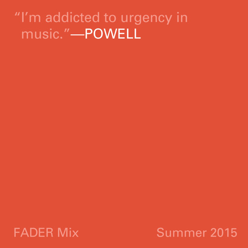 FADER Mix: Powell