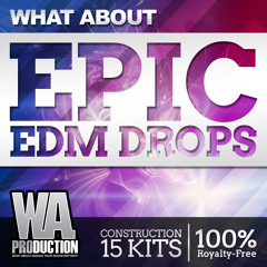 W. A. Production - What About Epic EDM Drops Preview