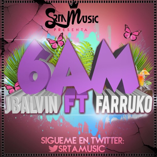 J Balvin ft Farruko - 6 AM (SrtaMusic Edit)