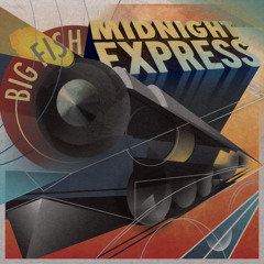 Big Fish - Midnight Express