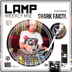 LAMP Weekly Mix #87 Feat Shark Faicol