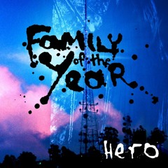 Hero - Family of The Year