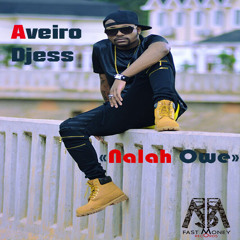 Aveiro Djess - Nalah Owe