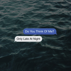 "Only Late At Night"