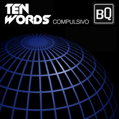 Ten Words - Compulsivo