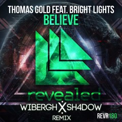Believe ( Wibergh X Sh4DoW Remix )
