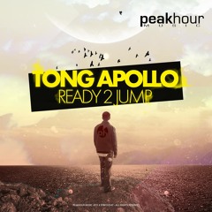TONG APOLLO - Ready 2 Jump (Original Mix) *OUT NOW*
