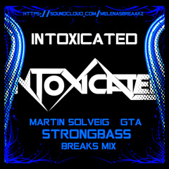 Martin Solveig & GTA - Intoxicated (Strongbass Refix)[FREEDOWNLOAD]