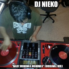 Dj Nieko - "Baby Mommas Mommas" (Original Mix)