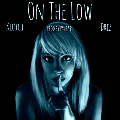 Klutch - On The Low ft. Drez