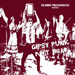 Gipsy Punk Not Dead (Descarga by the face)