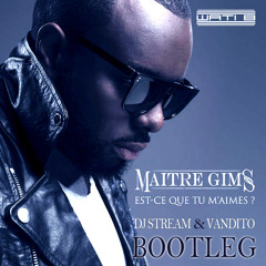 Maitre Gims - Est-ce que tu m'aimes (Dj Stream & Vandito Bootleg) DL-link in description