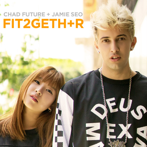 Stream Chad Future feat. Jamie Seo - Fit2gether by CHAD FUTURE | Listen