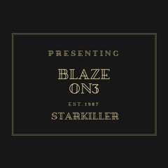 STARKILLER MIXTAPE- BLAZEON3