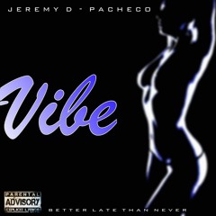 Vibe - Pacheco And Jeremy D