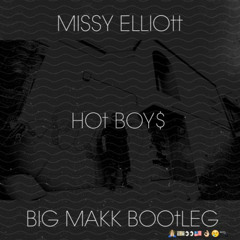 Missy Elliot - Hot Boys (Big Makk Bootleg)