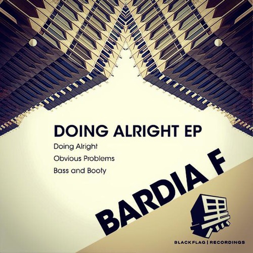 Premiere: Bardia F - Obvious Problems [Blackflag]