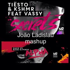 Tiësto & KSHMR feat. VASSY vs. ZAXX & Riggi & Piros - Alpha Secrets ( Ladislau Mashup )