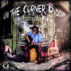On The Corner Riddim Mix! (2015)
