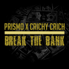 Prismo & Crichy Crich - Break The Bank