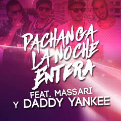Pachanga - La Noche Entera feat. Massari Y Daddy Yankee - (Club Remix)