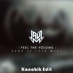 Jauz - Feel The Volume Pt. II (Kanabik Edit)
