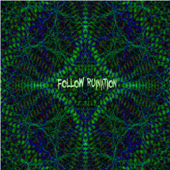 Follow Ruination