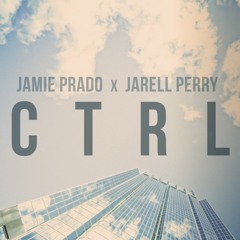 Jamie Prado - CTRL ft. Jarell Perry