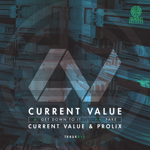 Current Value - Get Down To It - Trendkill Records