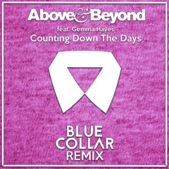Above & Beyond - Counting Down The Days (BlueCollar Remix)