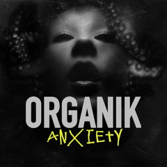 Organik - Anxiety [Deep Dark & Dangerous Collab Vol. 2]