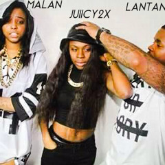 Lantana X Juiicy2x X Malan X Love Of The money