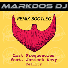 Lost Frequencies Feat Janieck Devy - Reality (Markdos Remix Bootleg)