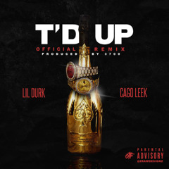 T'D UP (REMIX) Feat. LIL DURK
