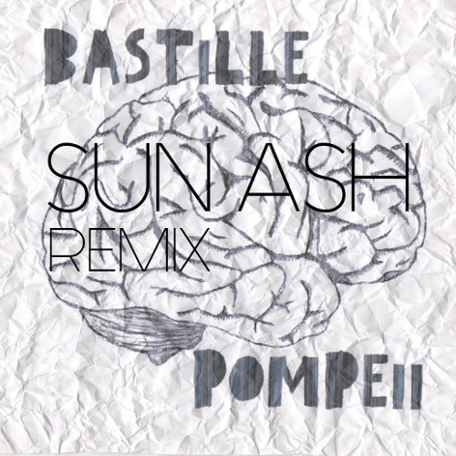 Bastille - Pompeii (SUN ASH Remix)